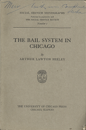 The Bail System in Chicago; by Arthur Lawton Beeley