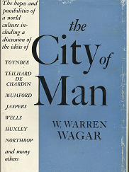 The City of Man(1963) - W. Warren Wagar
