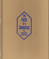 The Faith of a Scientist (1967) — by Henry Eyring