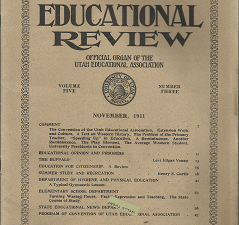 The Utah Educational Review: Official Organ of the Utah Educational Association (November, 1911 (Volume 5, Number 3))