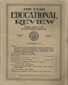 The Utah Educational Review: Official Organ of the Utah Educational Association (November, 1911 (Volume 5, Number 3))