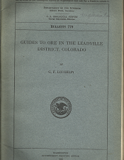 U.S. Geological Survey: Bulletin 779: Guides to Ore in the Leadville District, Colorado (1926); by G. F. Loughlin