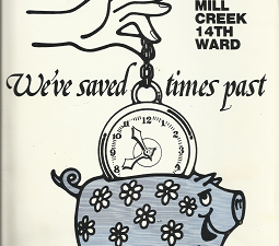 We’ve Saved Times Past (Produced in Celebration of the “Sesquicentennial” of the L.D.S. Church 1830-1980); East Mill Creek 14th Ward