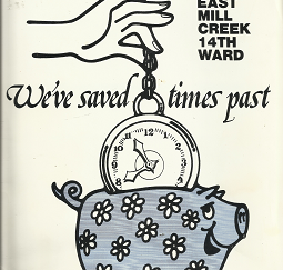 We've Saved Times Past (Produced in Celebration of the "Sesquicentennial" of the L.D.S. Church 1830-1980); East Mill Creek 14th Ward