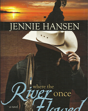 Where the River Once Flowed — by Jennie Hansen
