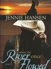 Where the River Once Flowed — by Jennie Hansen