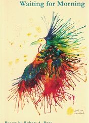 Waiting for Morning – Poems by Robert A. Rees – New – 9780999347201 – Softbound