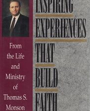 Inspiring Experiences That Build Faith – Signed by President Thomas S. Monson!