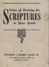 Value of Knowing the Scriptures in Your Youth – Pamphlet – J. Reuben Clark