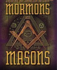 Exploring the Connection Between Mormons and Masons ~ Signed by Author, Matthew B. Brown