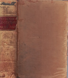 1886 ~ A Treatise on the Limitations of Police Power in the United States ~ Christopher G. Tiedeman ~ LEATHER
