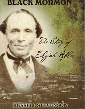 Black Mormon, The Story of Elijah Ables ~ Russell Stevenson ~ ISBN: 9781500843137