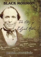 Black Mormon, The Story of Elijah Ables ~ Russell Stevenson ~ ISBN: 9781500843137