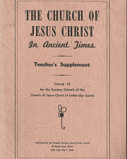 The Church of Jesus Christ in Ancient Time (Teacher’s Supplement)