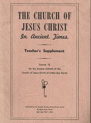 The Church of Jesus Christ in Ancient Time (Teacher's Supplement)
