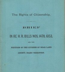 1885 ~ The Rights of Citizenship, Brief . . . Bear Lake County, Idaho Territory ~ A. M. Gibson