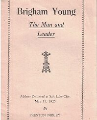 Brigham Young The Man and Leader, May 31, 1925 ~ Preston Nibley ~ [Pamphlet]
