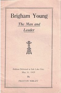 Brigham Young The Man and Leader, May 31, 1925 ~ Preston Nibley ~ [Pamphlet]