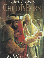 Unto Us a Child is Born(1994) – W. Jeffrey Marsh – 0884949370