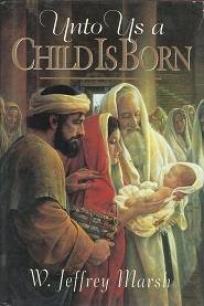 Unto Us a Child is Born(1994) – W. Jeffrey Marsh – 0884949370