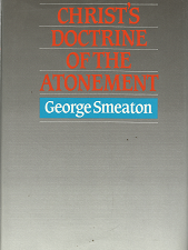 Christ’s Doctrine of the Atonement (1991) — by George Smeaton