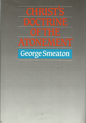 Christ’s Doctrine of the Atonement (1991) — by George Smeaton
