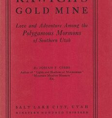 1913 — Kawich’s Gold Mine, Love and Adventure Among the Polygamous Mormons of Southern Utah — Rare Softcover