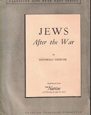 Jews After the War ~ Reinhold Niebuhr ~ Palestine and Near East Series