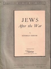Jews After the War ~ Reinhold Niebuhr ~ Palestine and Near East Series