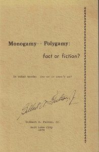Monogamy — Polygamy: fact or fiction? ~ Gilbert A. Fulton Jr. ~ 1979 Booklet