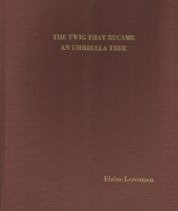 The Twig That Became an Umbrella Tree – Elaine Lorentzen