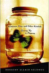 Predators, Prey, and Other Kinfolk - Growing Up in Polygamy ~ Dorothy Allred Solomon ~ ISBN: 9780393049466