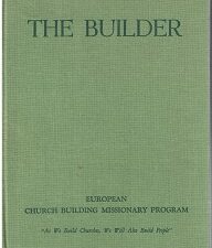 The Builder, Vol. 1:1 – Vol. 5:4 ~ European Labor Missionary Program ~ All the single issues bound into 3 Volumes!