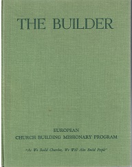 The Builder, Vol. 1:1 – Vol. 5:4 ~ European Labor Missionary Program ~ All the single issues bound into 3 Volumes!