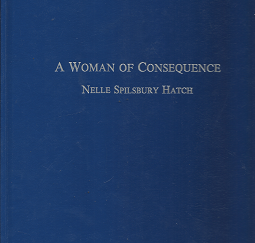 A Woman of Cosnequence(2009) - Nelle Spilsbury Hatch