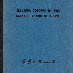 Hebrew Idioms in the Small Plates of Nephi – E. Craig Bramwell – Thesis