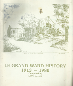 Le Grand Ward History 1913-1980 – Larry Decker