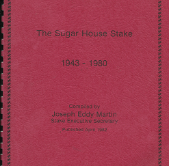 The Sugar House Stake 1943-1980(1982) – Joseph Eddy Martin