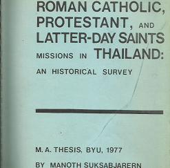 Roman Catholic, Protestant, and Latter-day Saints Missions in Thailand - Manoth suksabjarern
