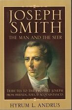 Joseph Smith the Man and the Seer ~ Hyrum L. Andrus ~ Softbound