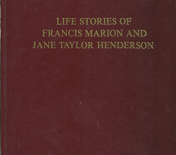 Life Stories of Francis Marion and Jane Taylor Henderson