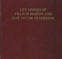 Life Stories of Francis Marion and Jane Taylor Henderson