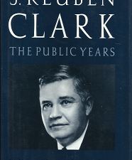 J. Reuben Clark The Public Years(1980) – Frank W. Fox – 0842518320