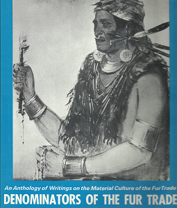 Denominator of the fur Trade(1970) – Arthur Woodward – 0870260411
