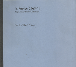 Et. Studies 2590-01: Pacific Islander American Experiences – Prof. Eru B. Napia