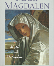 Mary Magdalen: Myth and Metaphor(1993) – Susan Haskins – 156852496x