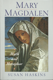 Mary Magdalen: Myth and Metaphor(1993) – Susan Haskins – 156852496x