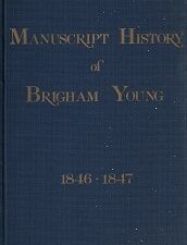 Manuscript History of Brigham Young 1846-1847 ~ Elden Jay Watson ~ Limited Edition, 500 Copies!