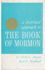 A Doctrinal Approach to The Book of Mormon ~ Glenn L. Pearson & Reid E. Bankhead ~ Hardbound