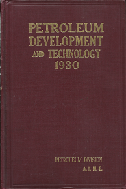 Transactions; Petroleum Development and Technology 1930; Petroleum Division A.I.M.E.